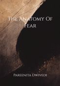 The Anatomy Of Fear