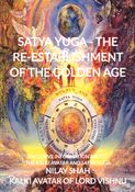 SATYA YUGA - THE RE-ESTABLISHMENT OF THE GOLDEN AGE