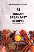 61 INDIAN BREAKFAST RECIPES