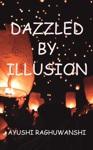 DAZZLED BY ILLUSION