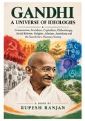 GANDHI: A UNIVERSE OF IDEOLOGIES
