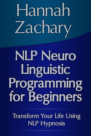 NLP Neuro Linguistic Programming for Beginners