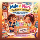Milo & Nori: The Box of “Not Yet”