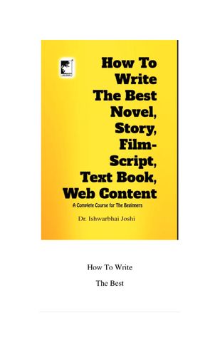 How To Write  The Best  Novel,  Story,  Film Script,  Text Book,  Web Content