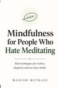Mindfulness for People Who Hate Meditating