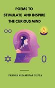 POEMS TO STIMULATE AND INSPIRE THE CURIOUS MIND