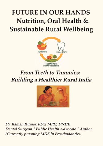 FUTURE IN OUR HANDS Nutrition, Oral Health & Sustainable Rural Wellbeing
