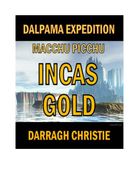 Dalpama Expedition Macchu Picchu Incas Gold