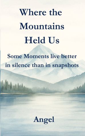 Where The Mountains Held Us