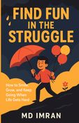 Find Fun in the Struggle
