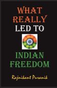 What Really Led to Indian Freedom
