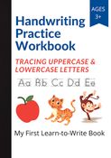 Handwriting Practice book: Alphabet Practice Book-Hand Writing Workbook-Preschool Workbook-Age 3+-Prewriting-Following Directions and More: Letter Tracing For Preschool-write Workbook-Learn-to Write Workbook-Improve Writing