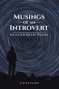 Musings of an introvert - Haikus & Short Poems
