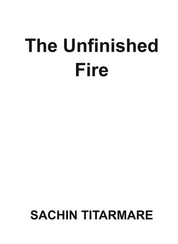 The Unfinished Fire