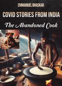 COVID Stories from India:The Abandoned Cook