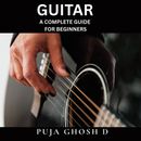 Guitar - A Complete Guide for Beginners