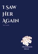 I SAW HER AGAIN