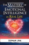 The Mastery of Emotional Intelligence in Real Life