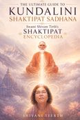 THE ULTIMATE GUIDE TO K U N D A L I N I S H A K T I P A T SADHANA