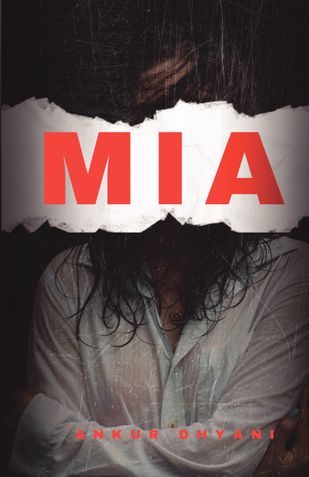 MIA: A Tale of Love, Loss, and Unforgiving Revenge. Psychological thriller