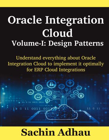 Oracle Integration Cloud Volume-I: Design Patterns