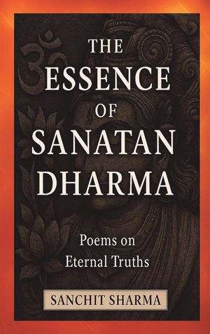The Essence Of Sanatana Dharma