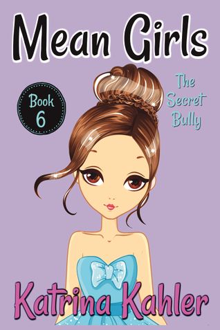 MEAN GIRLS - Book 6: The Secret Bully