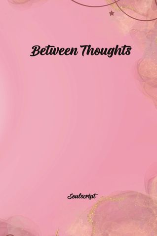 Between thoughts