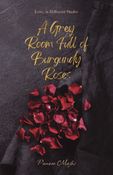 A Grey Room Full of Burgundy Roses