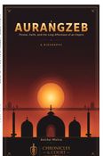 AURANGZEB ~Throne, Faith, and the Long Afternoon of an Empire