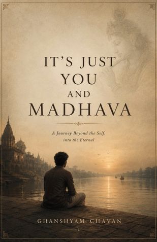 It’s Just You and Madhava