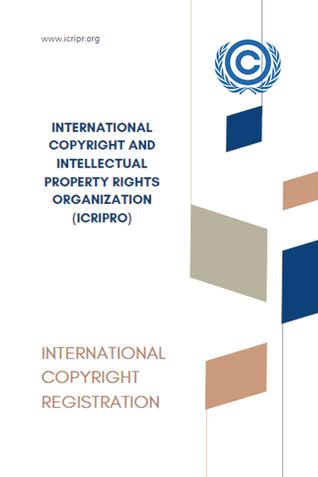 International Copyrights Registration with International Copyright and Intellectual Property Rights Organization (ICRIPRO)
