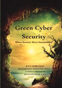 Green Cyber Security :Where Security Meets Sustainability