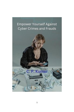 Empower Yourself Against Cyber Crimes and Frauds