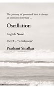 Oscillation (English Novel) (Part 2 - "Confusion")