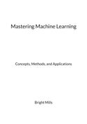 Mastering Machine Learning