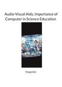 Audio Visual Aids, Importance of Computer in Science Education