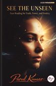 SEE THE UNSEEN (Face Reading for Truth, Power, and Destiny)