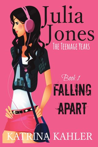 Julia Jones - The Teenage Years: Book 1- Falling Apart - A book for teenage girls