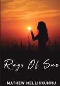 RAYS OF SUN (Novel) MATHEW NELLICKUNNU INTERNATIONAL