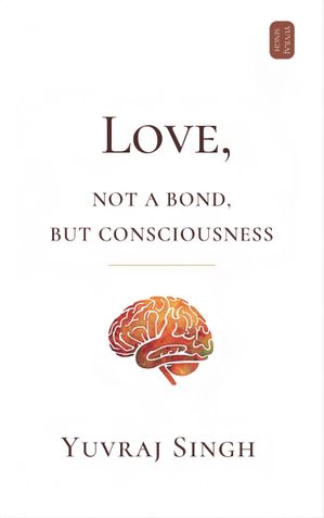 Love: Not a Bond, but Consciousness