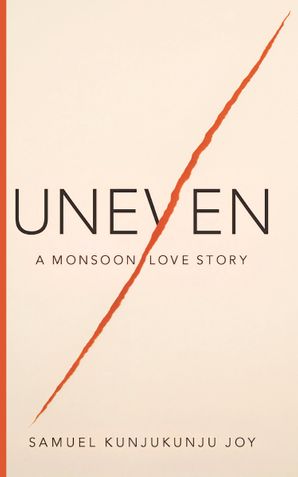 Uneven - A Monsoon Story