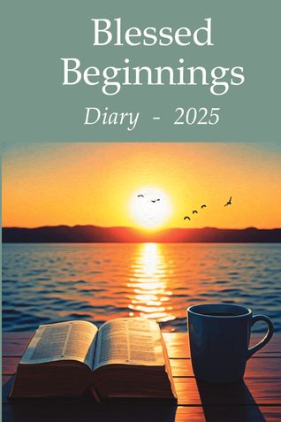 Blessed Beginnings - Diary 2025