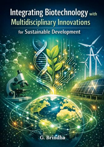 Integrating Biotechnology with Multidisciplinary Innovations for Sustainable Development