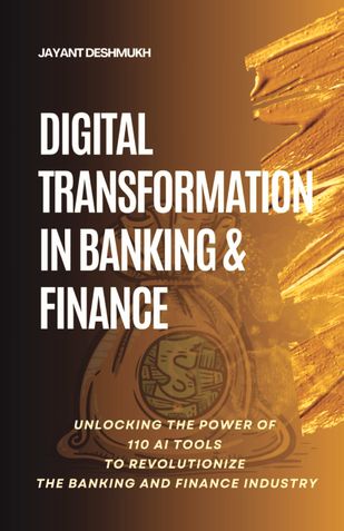 Digital Transformation in Banking & Finance : Unlocking the Power of 110 AI Tools to Revolutionize the Banking and Finance Industry