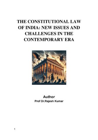 THE CONSTITUTIONAL LAW OF INDIA: NEW ISSUES AND CHALLENGES IN THE CONTEMPORARY ERA