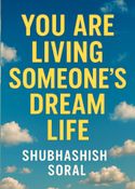 You are living someone's dream life