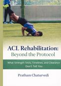 ACL Rehabilitaion: Beyond the Protocol