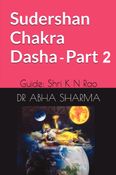 Sudershan Chakra Dasha: Part 2