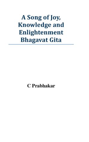 A Song of Joy, Knowledge and Enlightenment- Bhagavat Gita